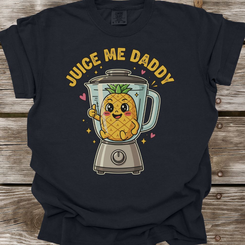 Juice Me Daddy T-Shirt