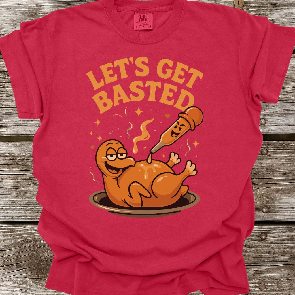 Let's Get Basted T-Shirt