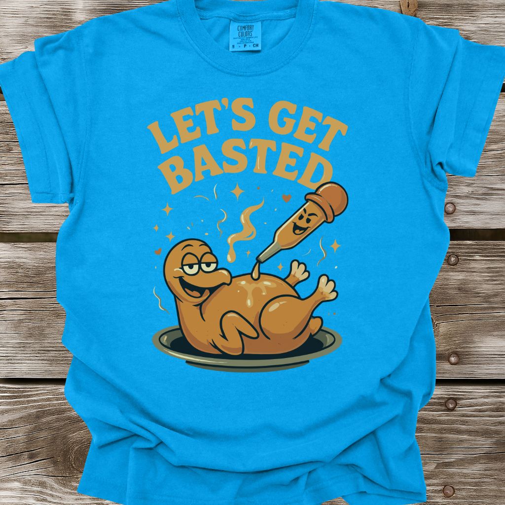 Let's Get Basted T-Shirt