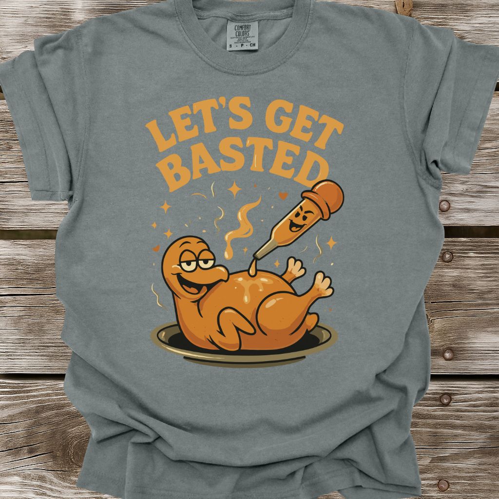 Let's Get Basted T-Shirt