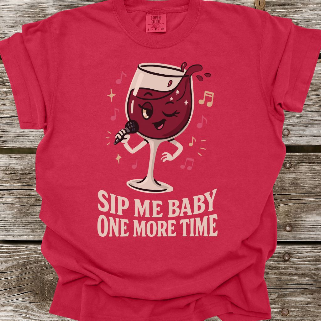 Sip Me Baby One More Time T-Shirt