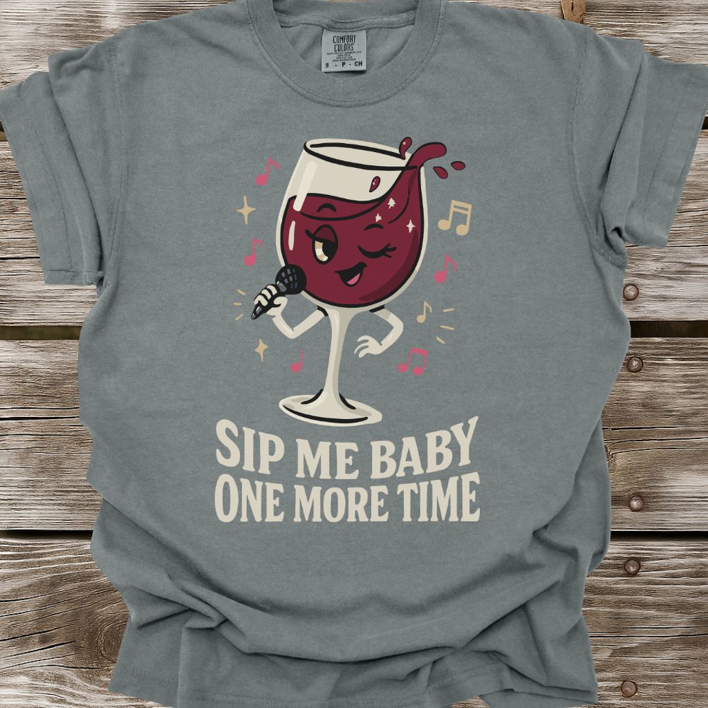 Sip Me Baby One More Time T-Shirt