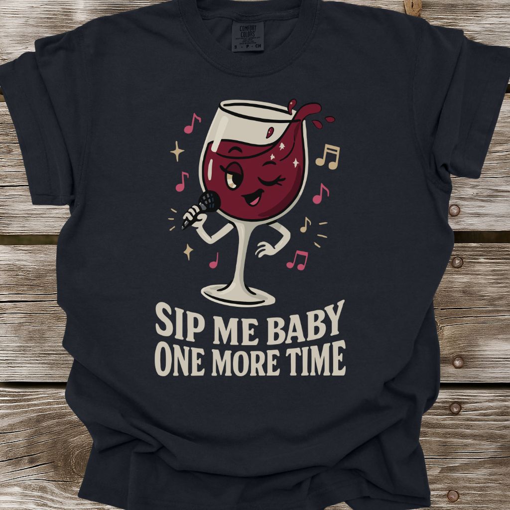 Sip Me Baby One More Time T-Shirt
