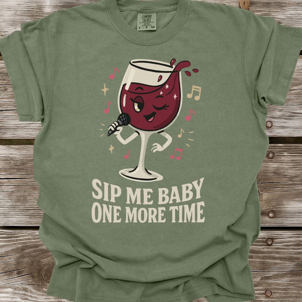 Sip Me Baby One More Time T-Shirt