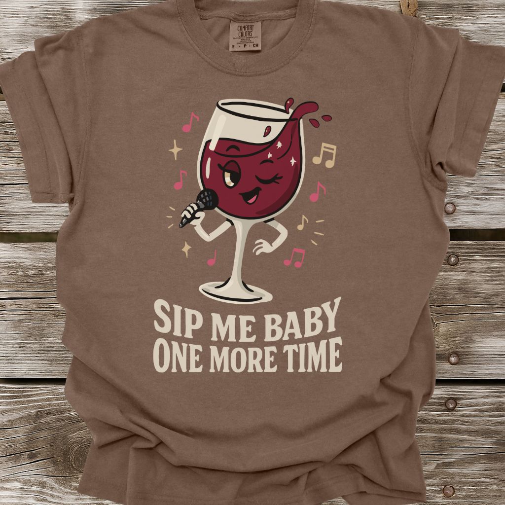 Sip Me Baby One More Time T-Shirt