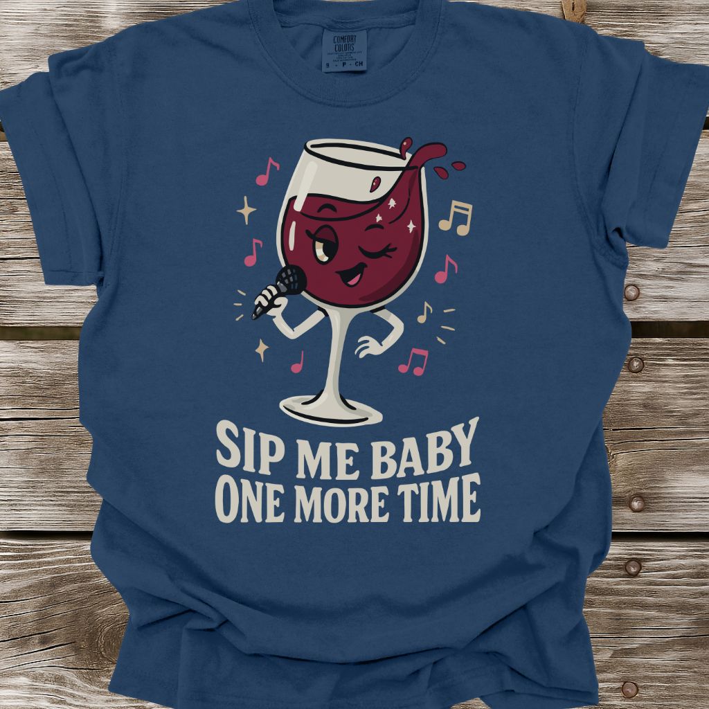 Sip Me Baby One More Time T-Shirt