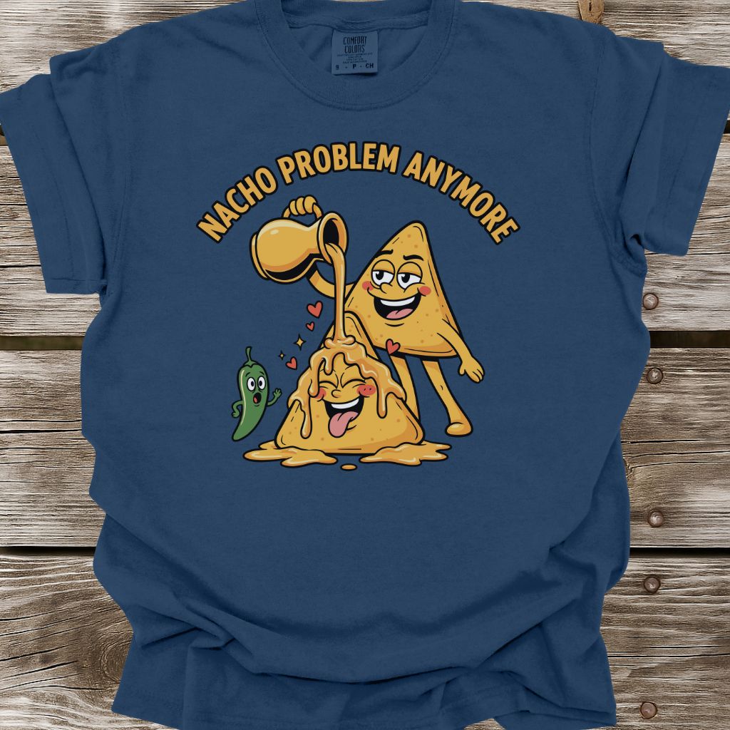 Nacho Problem Anymore T-Shirt