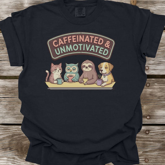 Caffeinated & Unmotivated T-Shirt