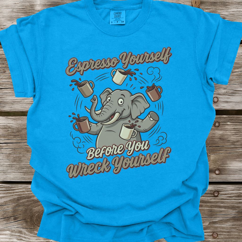 Espresso Yourself Before You Wreck Yourself T-Shirt