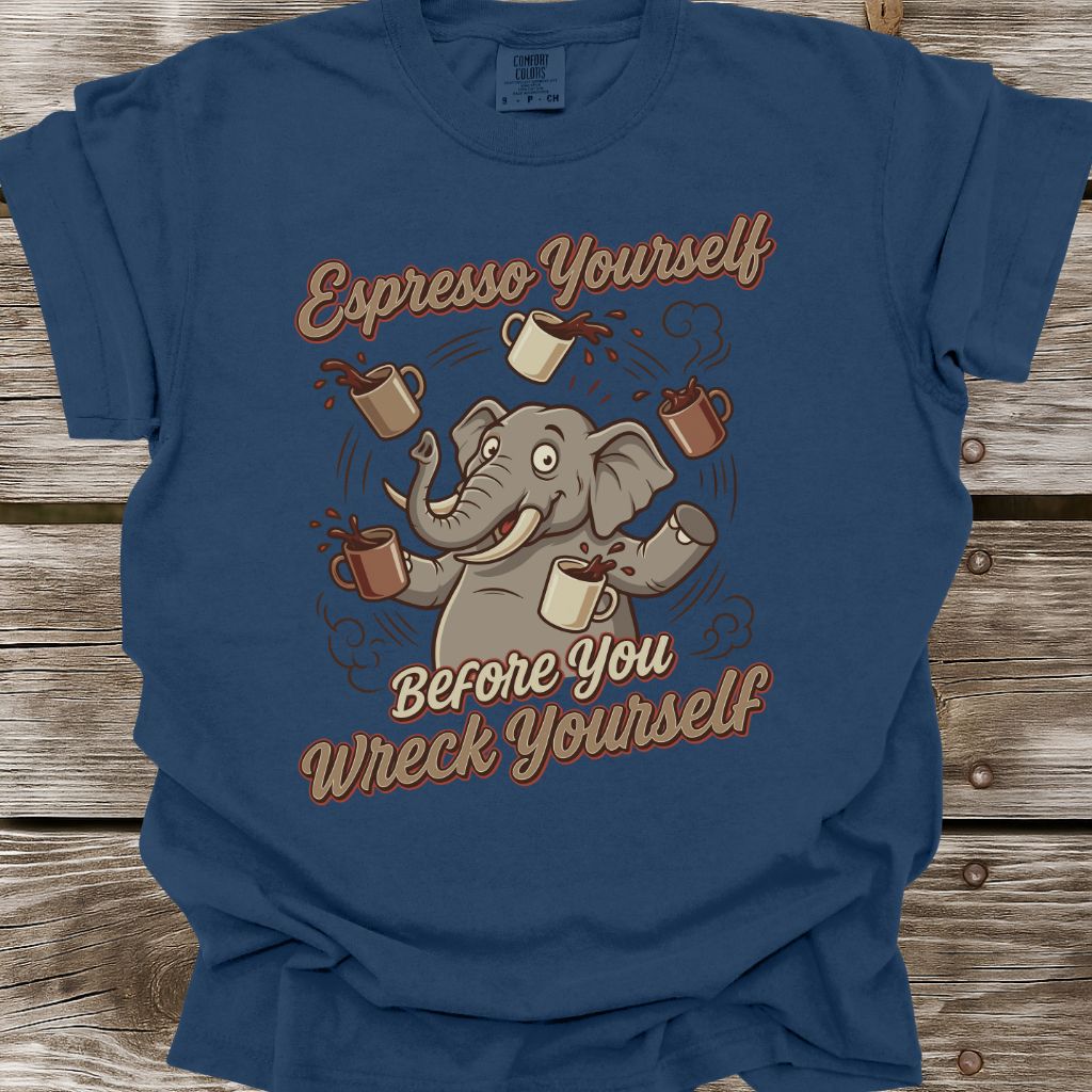 Espresso Yourself Before You Wreck Yourself T-Shirt