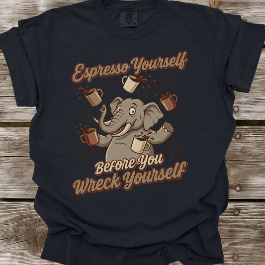 Espresso Yourself Before You Wreck Yourself T-Shirt