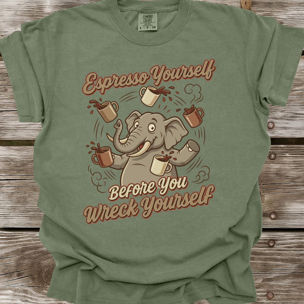 Espresso Yourself Before You Wreck Yourself T-Shirt