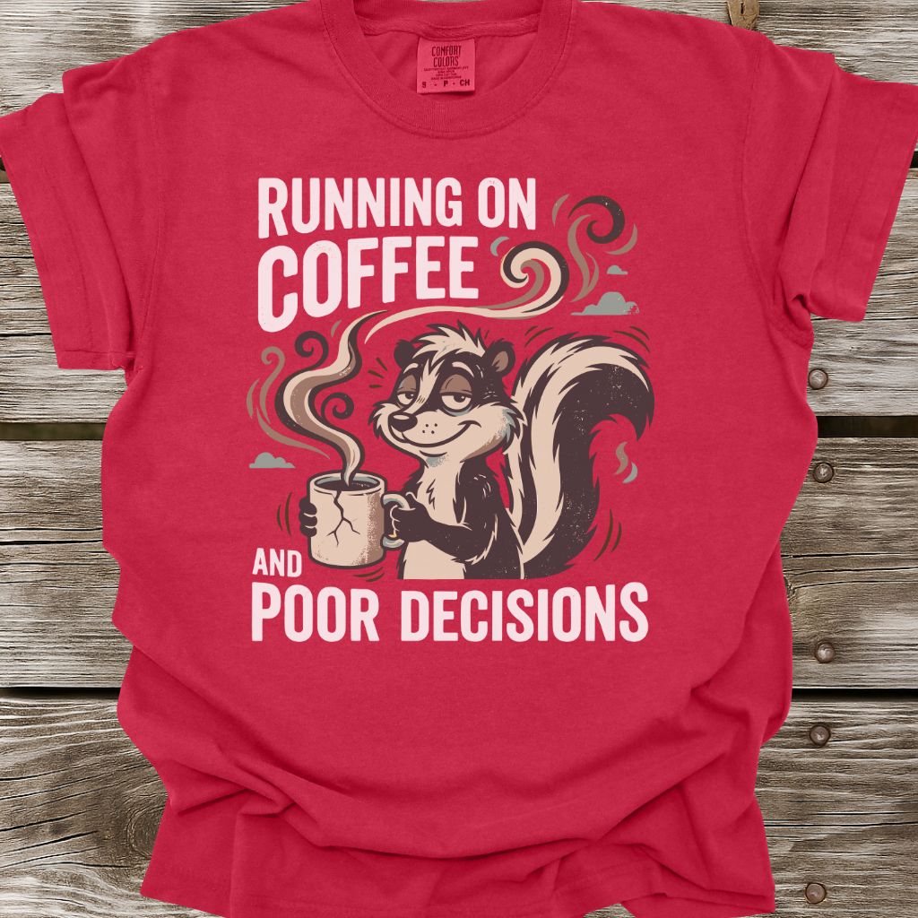 Running on Coffee and Poor Decisions T-Shirt
