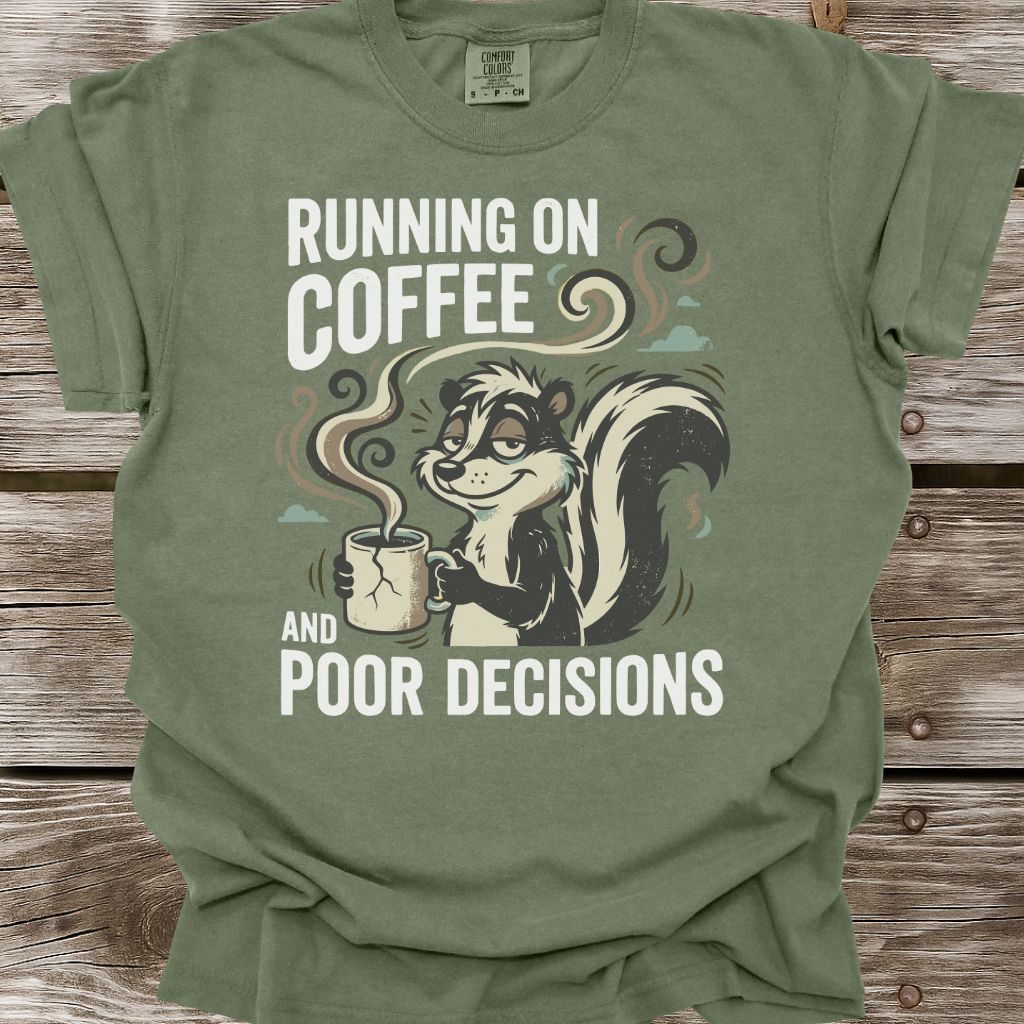 Running on Coffee and Poor Decisions T-Shirt