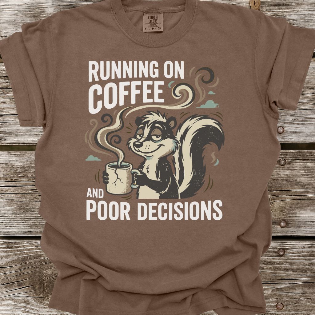 Running on Coffee and Poor Decisions T-Shirt